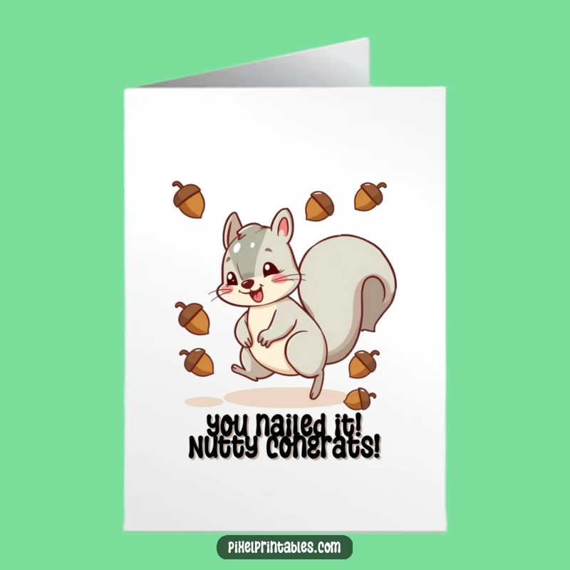 Free Printable Congrats Card: Squirrel Acorn Dodge, Funny Downloadable Success Gift